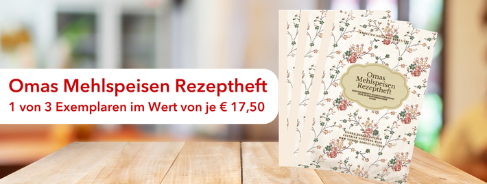 Gewinnspiel Omas Mehlspeisen Rezeptheft